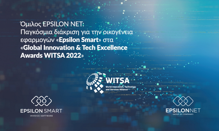 EPSILON ΝΕΤ: Παγκόσμια Διάκριση για την οικογένεια εφαρμογών «Epsilon Smart» στα «Global Innovation & Tech Excellence Awards WITSA»