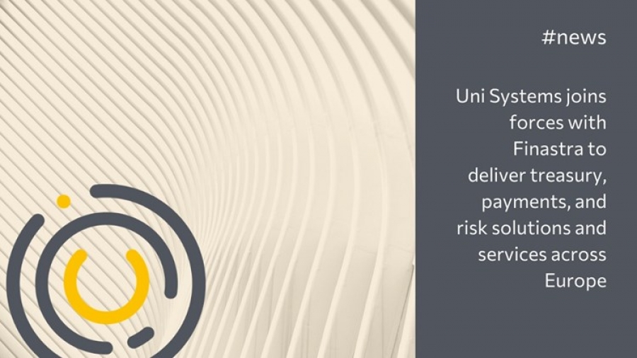 Υπηρεσίες treasury και payments στην Ελλάδα από Uni Systems και Finastra