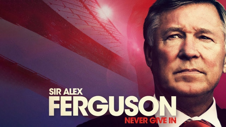 «Never Give In»: Ντοκιμαντέρ-μάθημα ζωής με τον Σερ Άλεξ Φέργκιουσον